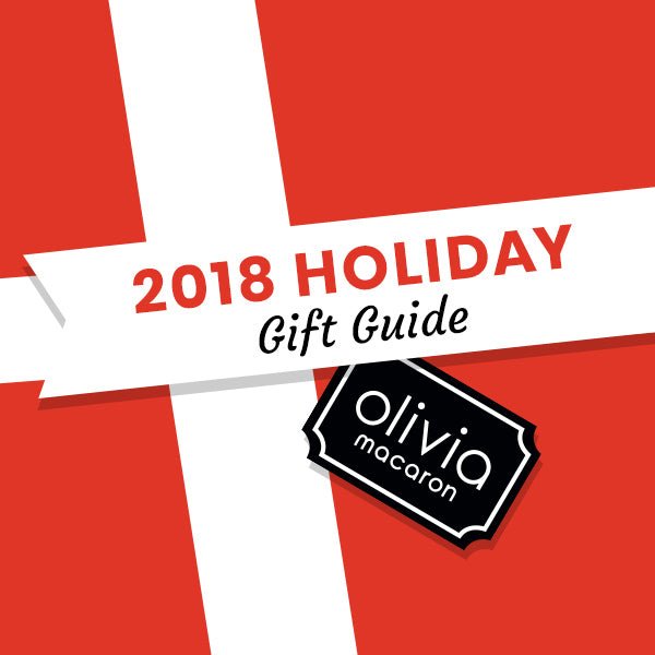 Olivia’s 2018 Holiday Gift Guide - Olivia Macaron